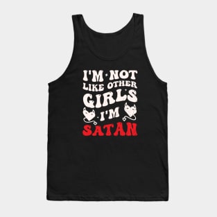 I'm Not Like Other Girls Funny Satan Quote Tank Top